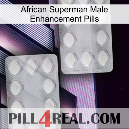 African Superman Male Enhancement Pills 17